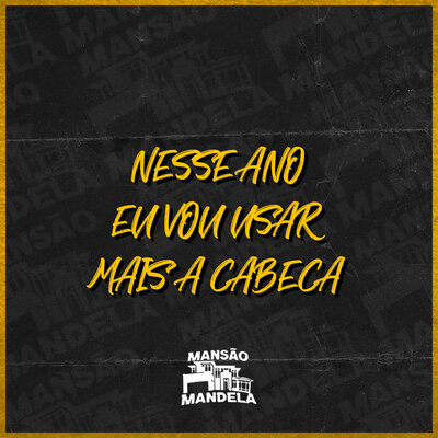 MC Delux, DJ Negritto - Nesse Ano Eu Vou Usar Mais A Cabeça