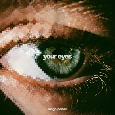 Diego Power - Your Eyes