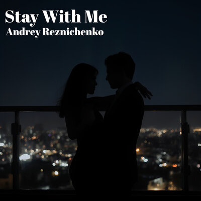 Andrey Reznichenko - Stay With Me