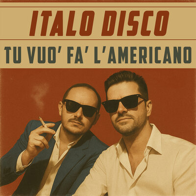 Italo Disco - Tu Vuo' Fa' L'Americano