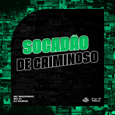 Mc Magrinho, Mc 21, DJ Ramos - Socadão De Criminoso